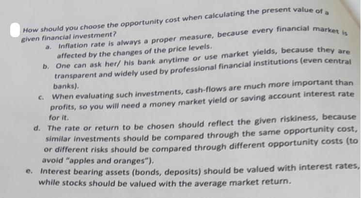 How should you choose the opportunity cost when calculating the present value of a given financial