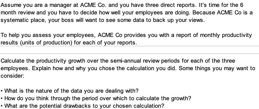 Assume you are a manager at ACME Co. and you have three direct reports. It's time for the 6 month review and