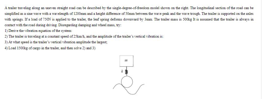 A trailer traveling along an uneven straight road can be described by the single-degree-of-freedom model