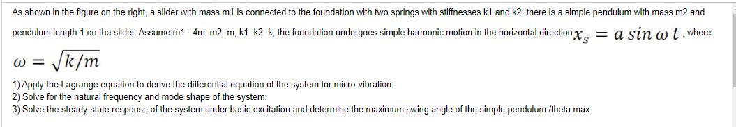 As shown in the figure on the right, a slider with mass m1 is connected to the foundation with two springs