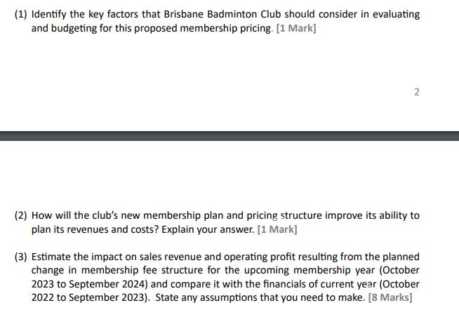 (1) Identify the key factors that Brisbane Badminton Club should consider in evaluating and budgeting for