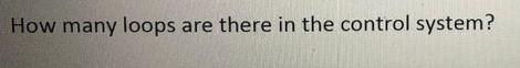 How many loops are there in the control system?