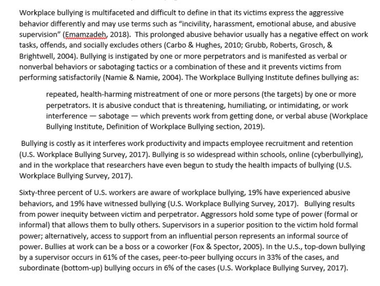 Workplace bullying is multifaceted and difficult to define in that its victims express the aggressive