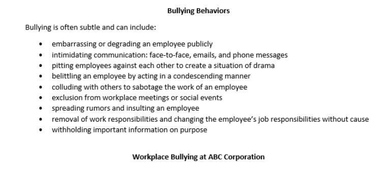 Bullying is often subtle and can include:  embarrassing or degrading an employee publicly  intimidating