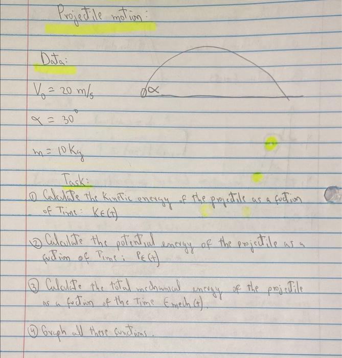 Projectile motion : Data: V = 20 m/s 9 = 30 ha = 10 ky Task 10 Calculate the Kinetic energy of the projectile