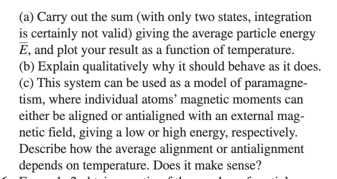 (a) Carry out the sum (with only two states, integration is certainly not valid) giving the average particle
