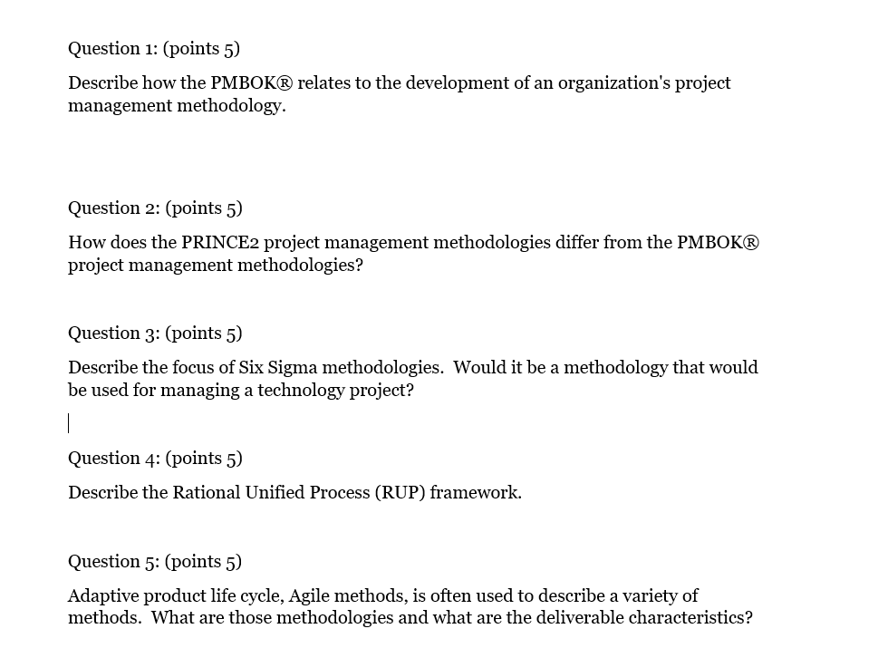 Question 1: (points 5) Describe how the PMBOK relates to the development of an organization's project