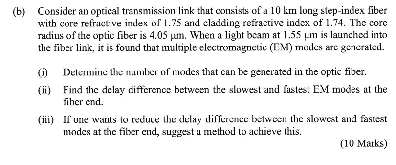 (b) Consider an optical transmission link that consists of a 10 km long step-index fiber with core refractive