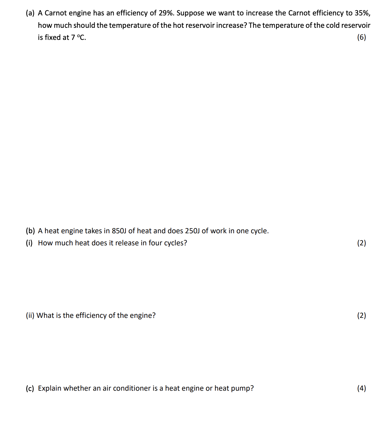 (a) A Carnot engine has an efficiency of 29%. Suppose we want to increase the Carnot efficiency to 35%, how