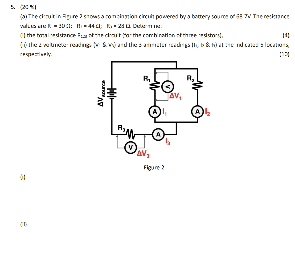 5. (20%) (a) The circuit in Figure 2 shows a combination circuit powered by a battery source of 68.7V. The