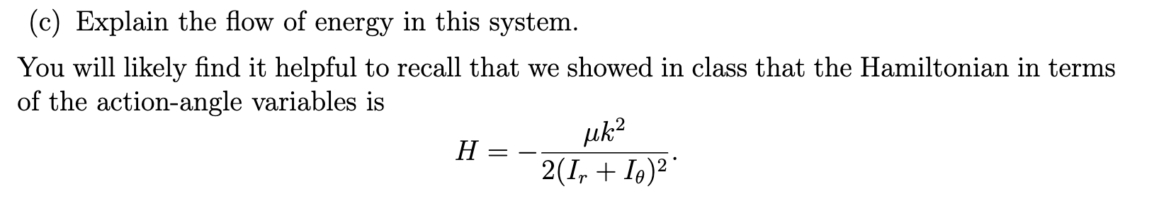 (c) Explain the flow of energy in this system. You will likely find it helpful to recall that we showed in