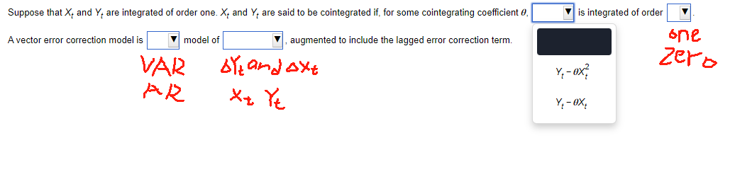 Suppose that X, and Y are integrated of order one. X and Y are said to be cointegrated if, for some