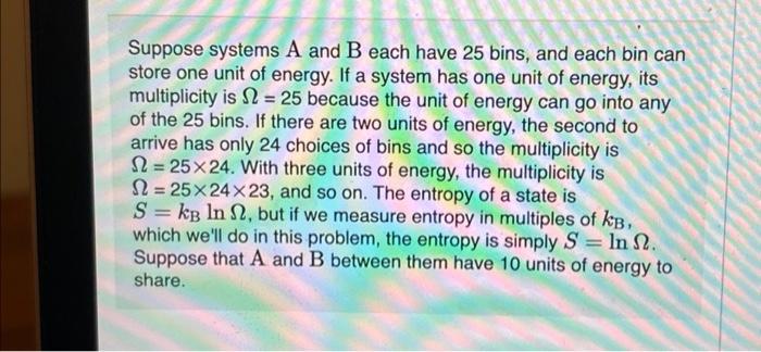 Suppose systems A and B each have 25 bins, and each bin can store one unit of energy. If a system has one