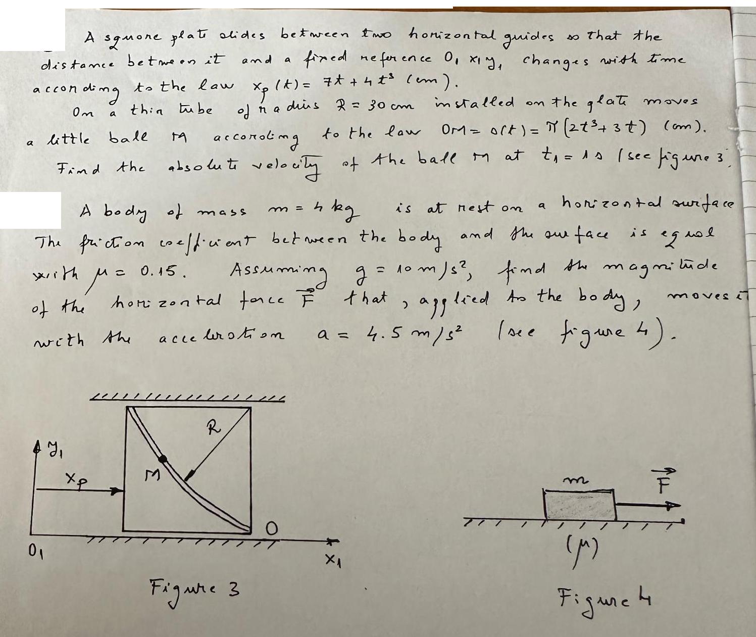 A squore plate slides between two distance between it fixed reference and according to the law xp (t) = 7+ +