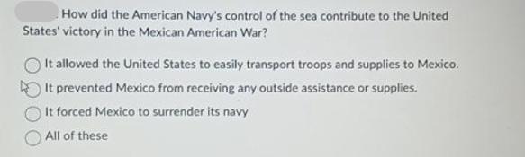 How did the American Navy's control of the sea contribute to the United States' victory in the Mexican