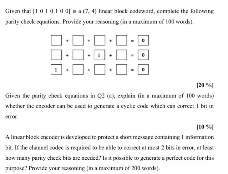 Given that [1 0 1 0 1 0 0] is a (7,4) linear block codeword, complete the following parity check equations.
