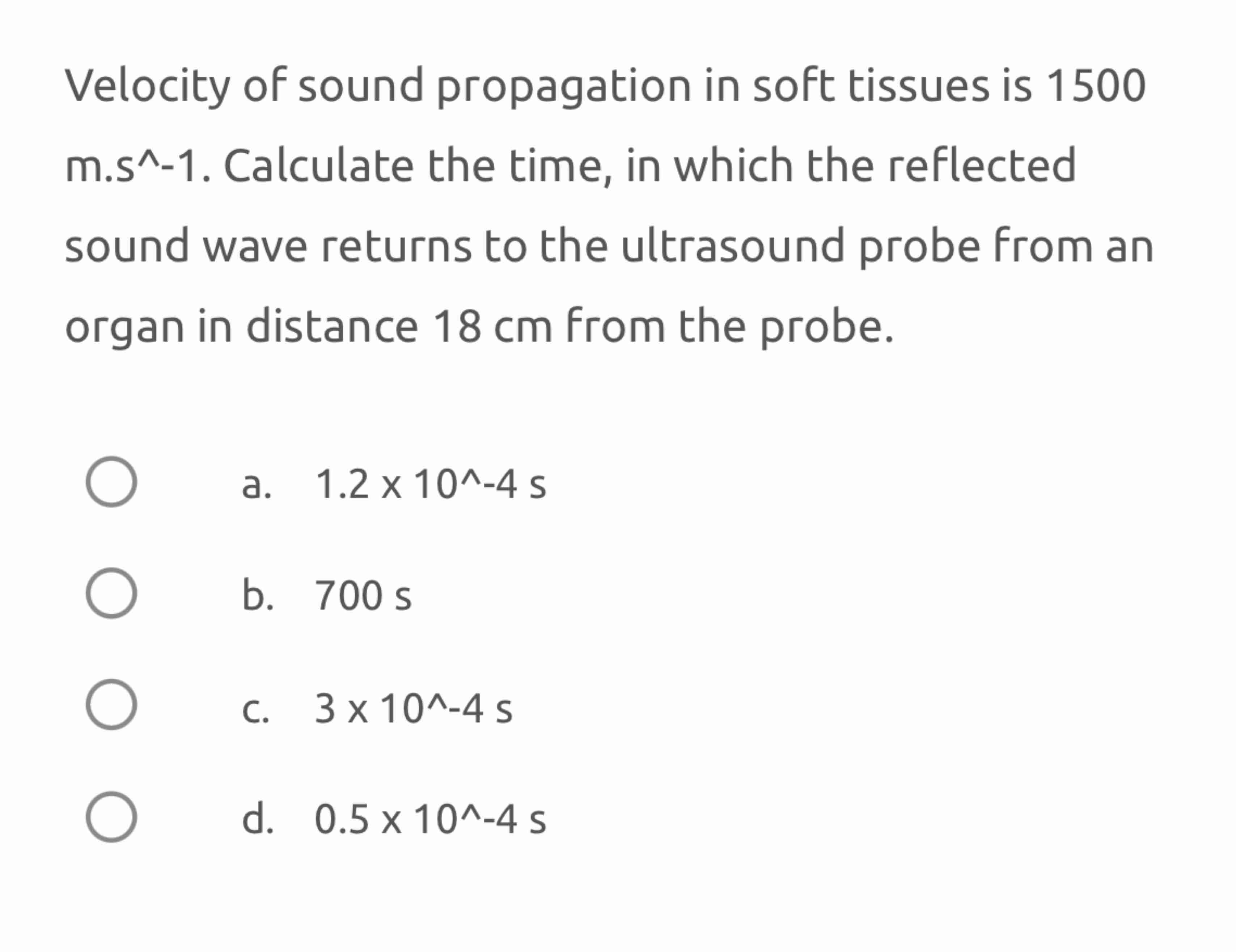 Velocity of sound propagation in soft tissues is 1500 m.s^-1. Calculate the time, in which the reflected
