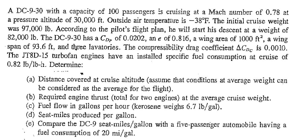 A DC-9-30 with a capacity of 100 passengers is cruising at a Mach number of 0.78 at a pressure altitude of
