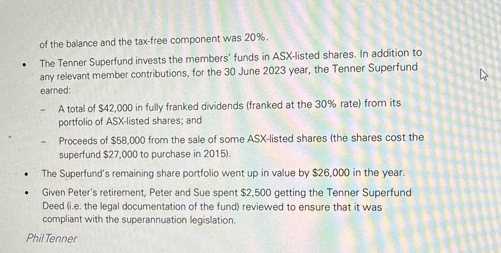 of the balance and the tax-free component was 20%. The Tenner Superfund invests the members' funds in