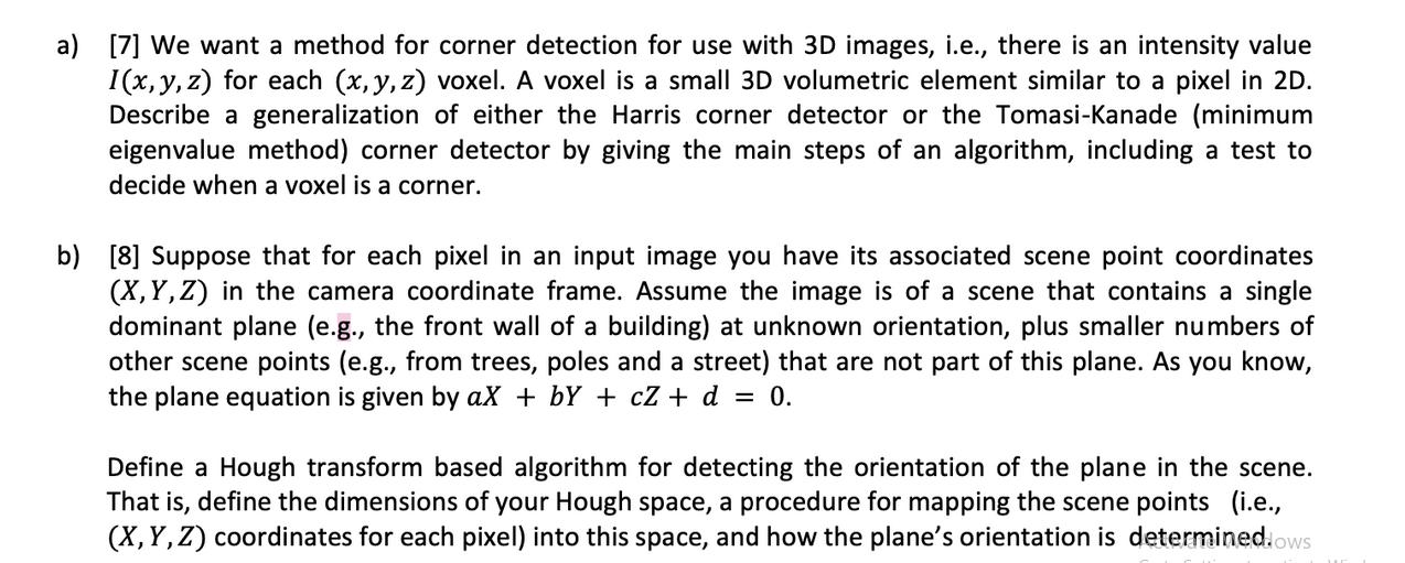 a) [7] We want a method for corner detection for use with 3D images, i.e., there is an intensity value 1(x,