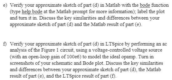 e) Verify your approximate sketch of part (d) in Matlab with the bode function (type help bode at the Matlab