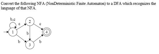 Convert the following NFA (NonDeterministic Finite Automaton) to a DFA which recognizes the language of that