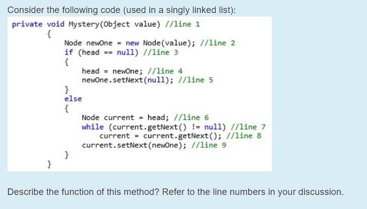 Consider the following code (used in a singly linked list): private void Mystery(Object value) //line 1 { }