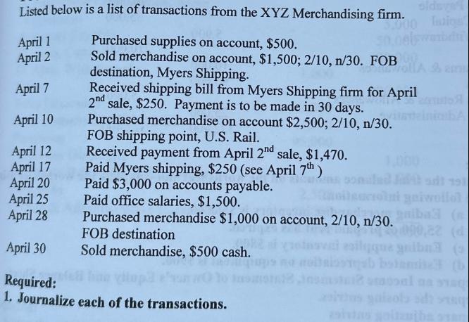 Listed below is a list of transactions from the XYZ Merchandising firm. 5000 maig April 1 April 2 April 7