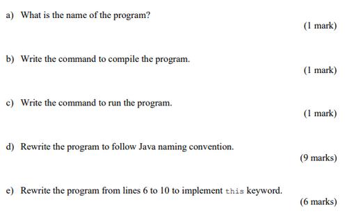 a) What is the name of the program? b) Write the command to compile the program. c) Write the command to run