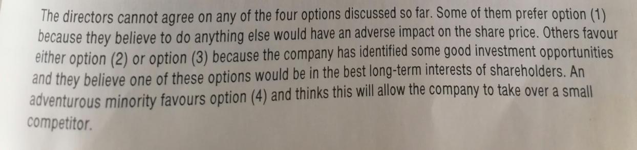 The directors cannot agree on any of the four options discussed so far. Some of them prefer option (1)