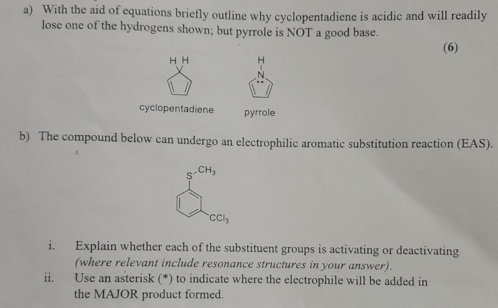 a) With the aid of equations briefly outline why cyclopentadiene is acidic and will readily lose one of the