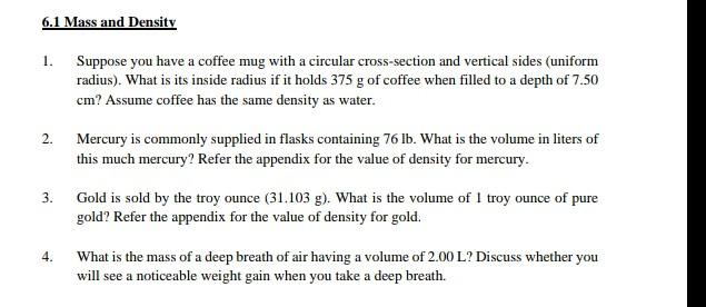 6.1 Mass and Density 1. 2. 3. 4. Suppose you have a coffee mug with a circular cross-section and vertical