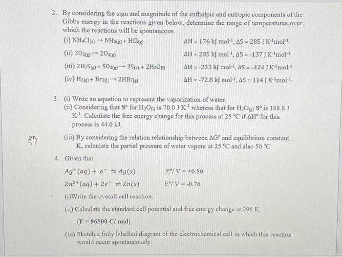 2. By considering the sign and magnitude of the enthalpic and entropic components of the Gibbs energy in the