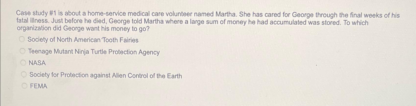 Case study #1 is about a home-service medical care volunteer named Martha. She has cared for George through