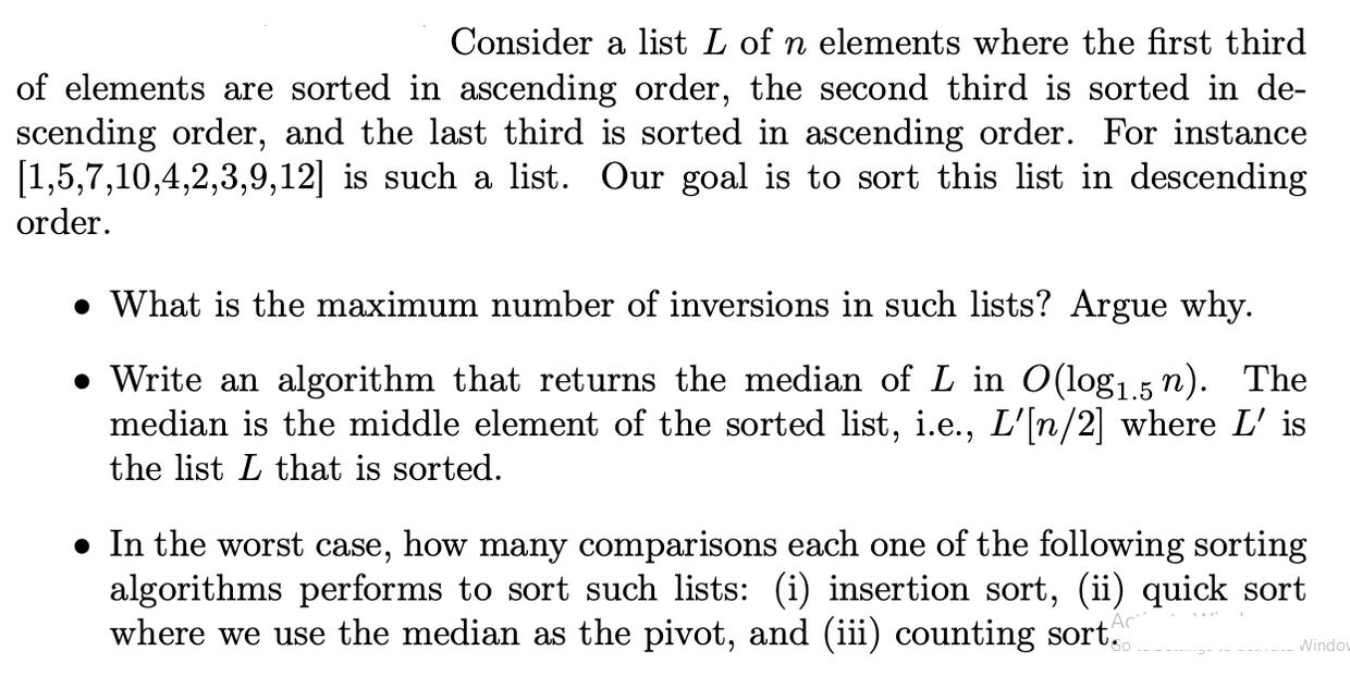 O Consider a list L of n elements where the first third of elements are sorted in ascending order, the second