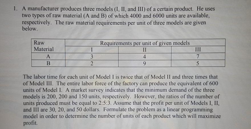 1. A manufacturer produces three models (I, II, and III) of a certain product. He uses two types of raw