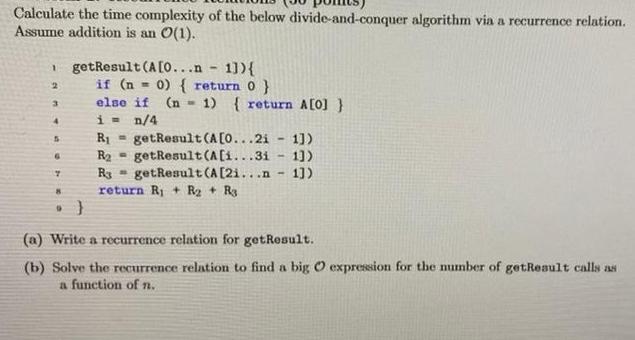 Calculate the time complexity of the below divide-and-conquer algorithm via a recurrence relation. Assume