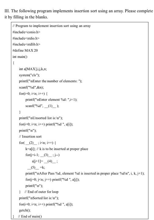 III. The following program implements insertion sort using an array. Please complete it by filling in the