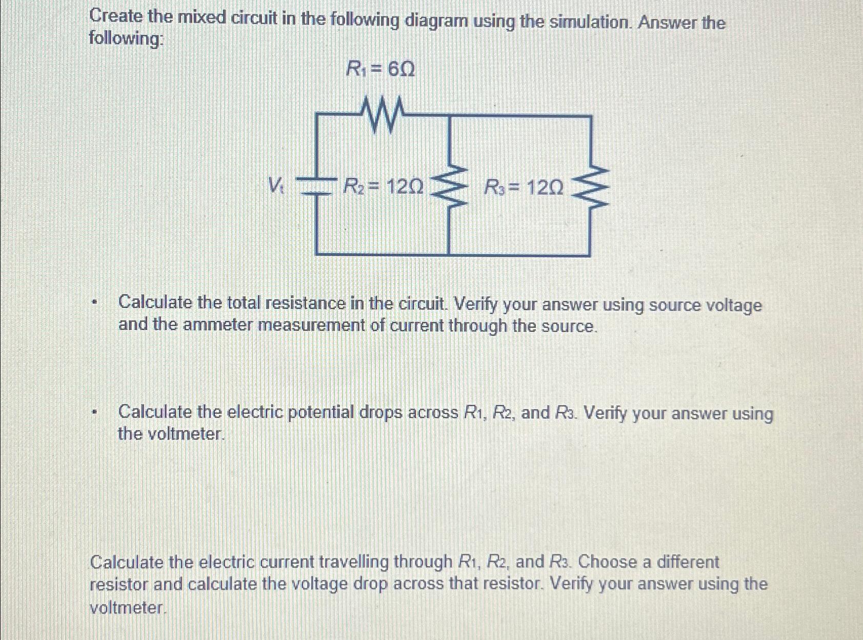 Create the mixed circuit in the following diagram using the simulation. Answer the following: + V. R = 60 w R