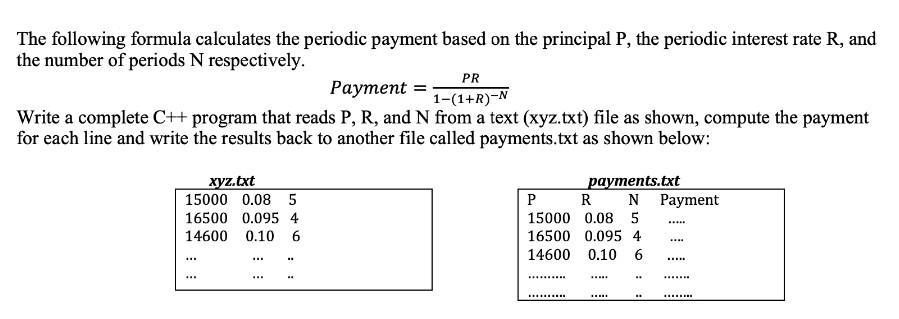The following formula calculates the periodic payment based on the principal P, the periodic interest rate R,