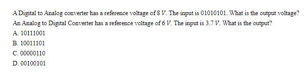 A Digital to Analog converter has a reference voltage of 8 V. The input is 01010101. What is the output