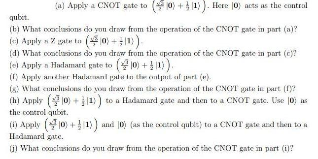 (a) Apply a CNOT gate to (10)+1)). Here (0) acts as the control qubit. (b) What conclusions do you draw from