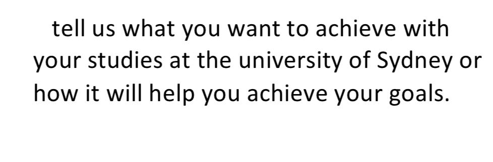 tell us what you want to achieve with your studies at the university of Sydney or how it will help you