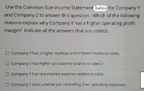 Use the Common-Size Income Statement below for Company Y and Company Z to answer this question. Which of the