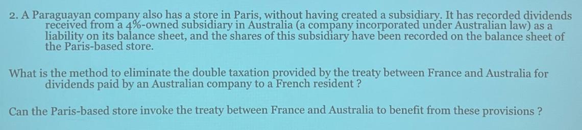 2. A Paraguayan company also has a store in Paris, without having created a subsidiary. It has recorded