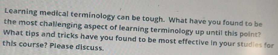 Learning medical terminology can be tough. What have you found to be the most challenging aspect of learning