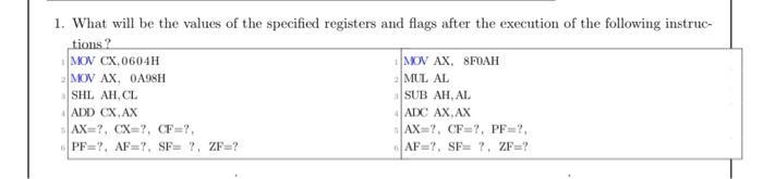 1. What will be the values of the specified registers and flags after the execution of the following instruc-