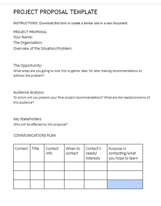 PROJECT PROPOSAL TEMPLATE INSTRUCTIONS: Download this form or create a similar one in a new document. PROJECT