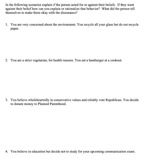 In the following scenarios explain if the person acted for or against their beliefs. If they went against