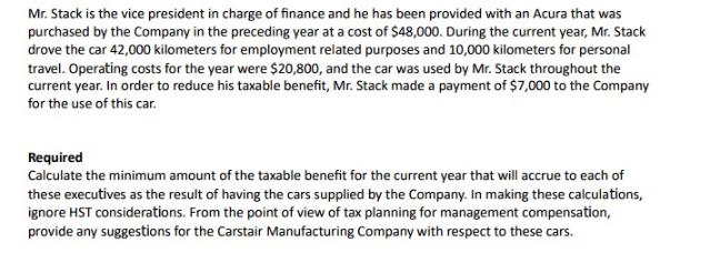 Mr. Stack is the vice president in charge of finance and he has been provided with an Acura that was